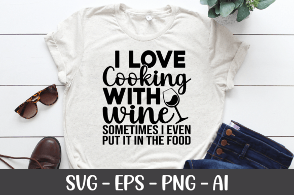 I Love Cooking with Wine Sometimes SVG