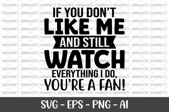 If You Don't Like Me and Still Watch SVG
