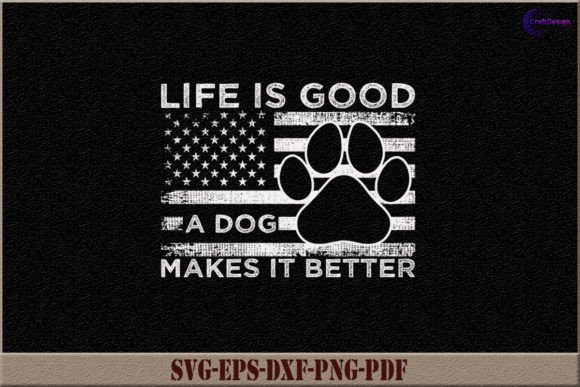Life is Good a Dog USA Flag Shirt SVG