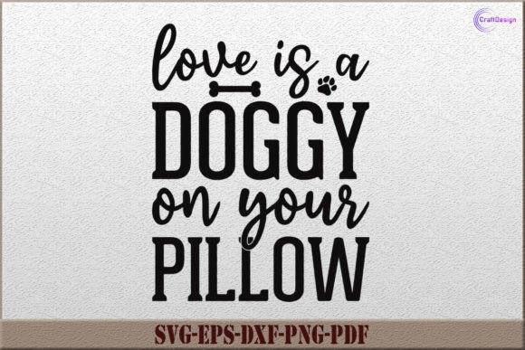 Love is a Doggy on Your Pillow SVG File