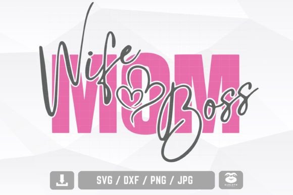Mom Wife Boss Svg, Mother’s Day Svg